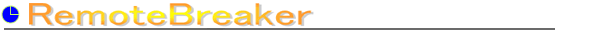 RemoteBreaker